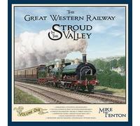 The Great Western Railway in the Stroud Valley Volume 1