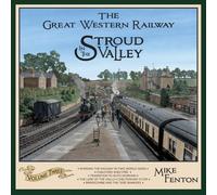 The Great Western Railway in the Stroud Valley Volume 3