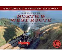 The Great Western Railway Volume Four North & West Route: Volume 4 Volume 4