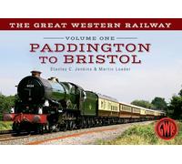 The Great Western Railway Volume One Paddington to Bristol: Volume 1 Volume 1 (The Great Western Railway ..., 1)