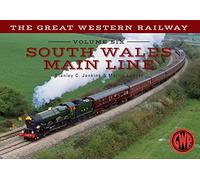 The Great Western Railway Volume Six South Wales Main Line: 6 (The Great Western Railway ..., 6)