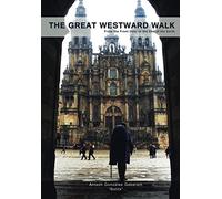 The Great Westward Walk: From the Front Door to the End of the Earth