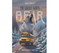 The Great White Bear: 1 (The World's Deadliest School Trips)