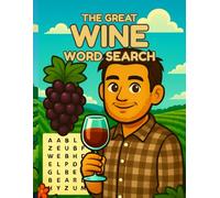 The Great Wine Word Search: A Puzzle Journey Through Grapes, Regions, Tasting Terms, and Wine Traditions