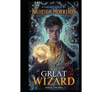 The Great Wizard (Mystic Fire Saga)