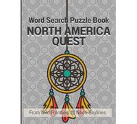 THE GREAT WORD EXPEDITION NORTH AMERICA QUEST: From Wild Frontiers to Neon Skylines: Large Print Word Search: From Wild Frontiers to Neon Skylines ... Mandala Coloring Pages, and Fun Travel Facts