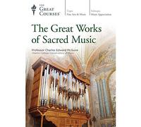The Great Works of Sacred Music (Great Courses) (Teaching Company) course No.7316