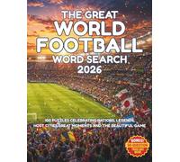 The Great World Football Word Search 2026: 100 Puzzles Celebrating Nations, Legends, Host Cities, Great Moments and the Beautiful Game (The Great Word Search)