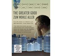 THE GREATER GOOD - ZUM WOHLE ALLER