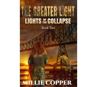 The Greater Light: Lights of the Collapse Book 2 (An Apocalyptic Survival Thriller): Lights of the Collapse (An Apocalyptic Survival Thriller)