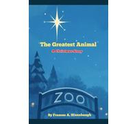 The Greatest Animal: A Christmas Story