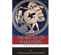 The Greatest Battles in History: The Battle of Marathon
