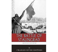 The Greatest Battles in History: The Battle of Stalingrad