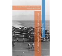 The Greatest Battles of World War II: Decisive Clashes That Shaped the Second World War