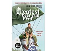 The Greatest Beer Run Ever: THE CRAZY TRUE STORY BEHIND THE MAJOR MOVIE STARRING ZAC EFRON AND RUSSELL CROW