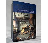 The Greatest Benefit to Mankind: A Medical History of Humanity