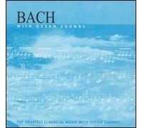 The Greatest Classical Music with Ocean Sounds Bach
