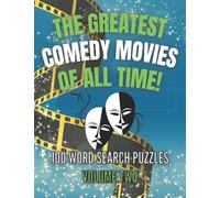 The Greatest Comedy Movies of all Time: 100 Word Search Puzzles Volume Two (Movie Word Searches)