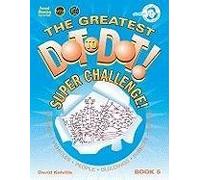 [(The Greatest Dot to Dot!: Bk. 5 : Super Challenge!)] [By (author) David Kalvitis] published on (February, 2007)