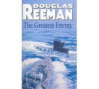 Douglas Reeman – The Greatest Enemy – an all-guns-blazing tale of naval warfare