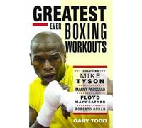 The Greatest Ever Boxing Workouts