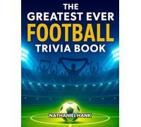 The Greatest Ever Football Trivia Book.: Test of true sportmanship, trivia and crossword puzzles.