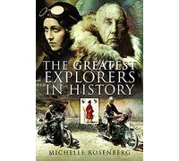 The Greatest Explorers in History