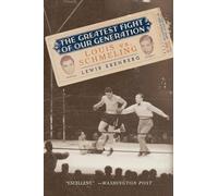 The Greatest Fight of Our Generation: Louis vs. Schmeling