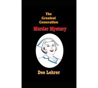 The Greatest Generation MURDER MYSTERY: When the going gets tough…