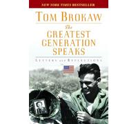 The Greatest Generation Speaks: Letters and Reflections