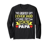 The Greatest Gift I Ever Had Come from God I Call Him Dad Long Sleeve T-Shirt