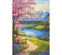 The Greatest Gifts of Life