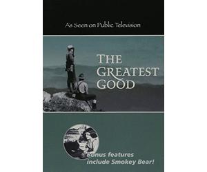 The Greatest Good: A Forest Service Centennial Film