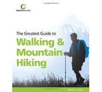 The Greatest Guide to Walking and Mountain Hiking (Greatest Guides)