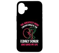 The Greatest Hero I Never Knew - Kidney Awareness Case for iPhone 16 Plus