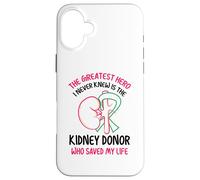The Greatest Hero I Never Knew - Kidney Awareness Case for iPhone 16 Plus