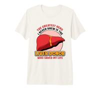 The Greatest Hero I Never Knew - Liver Transplant Premium T-Shirt