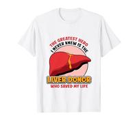 The Greatest Hero I Never Knew - Liver Transplant T-Shirt