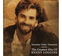 The Greatest Hits of Kenny Loggins - Yesterday Today Tomorrow [VINYL]