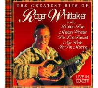 The Greatest Hits of Roger Whittaker: Live In Concert