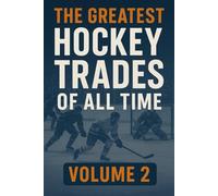 The Greatest Hockey Trades of All Time: Volume 2