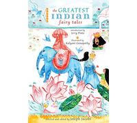 The Greatest Indian Fairy Tales