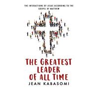 The Greatest Leader of All Time: The Interactions of Jesus according to the Gospel of Matthew