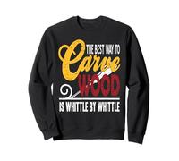 The Greatest Method To Carve Wood Is Whittle By Whittle Pun Sweatshirt