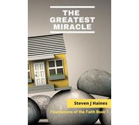 The Greatest Miracle (Foundations of the Faith)