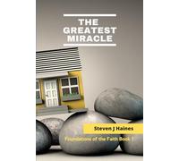 The Greatest Miracle (Foundations of the Faith)
