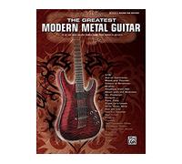 The Greatest Modern Metal Guitar: 24 of the Best Guitar Songs from Your Favorite Artists (Authentic Guitar TAB) (Authentic Guitar Tab Edition)