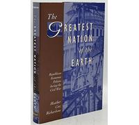 The Greatest Nation of the Earth: Republican Economic Policies During the Civil War (Harvard Historical Studies): 126