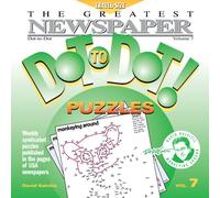 The Greatest Newspaper Dot-To-Dot! Puzzles: Volume 7