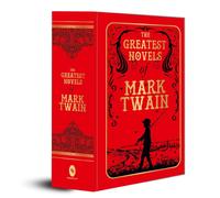 The Greatest Novels of Mark Twain (Deluxe Hardbound Edition)